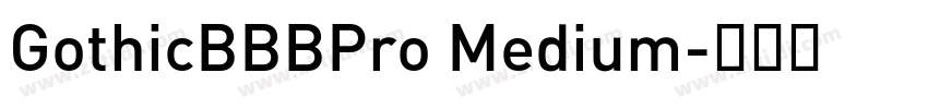 GothicBBBPro Medium字体转换